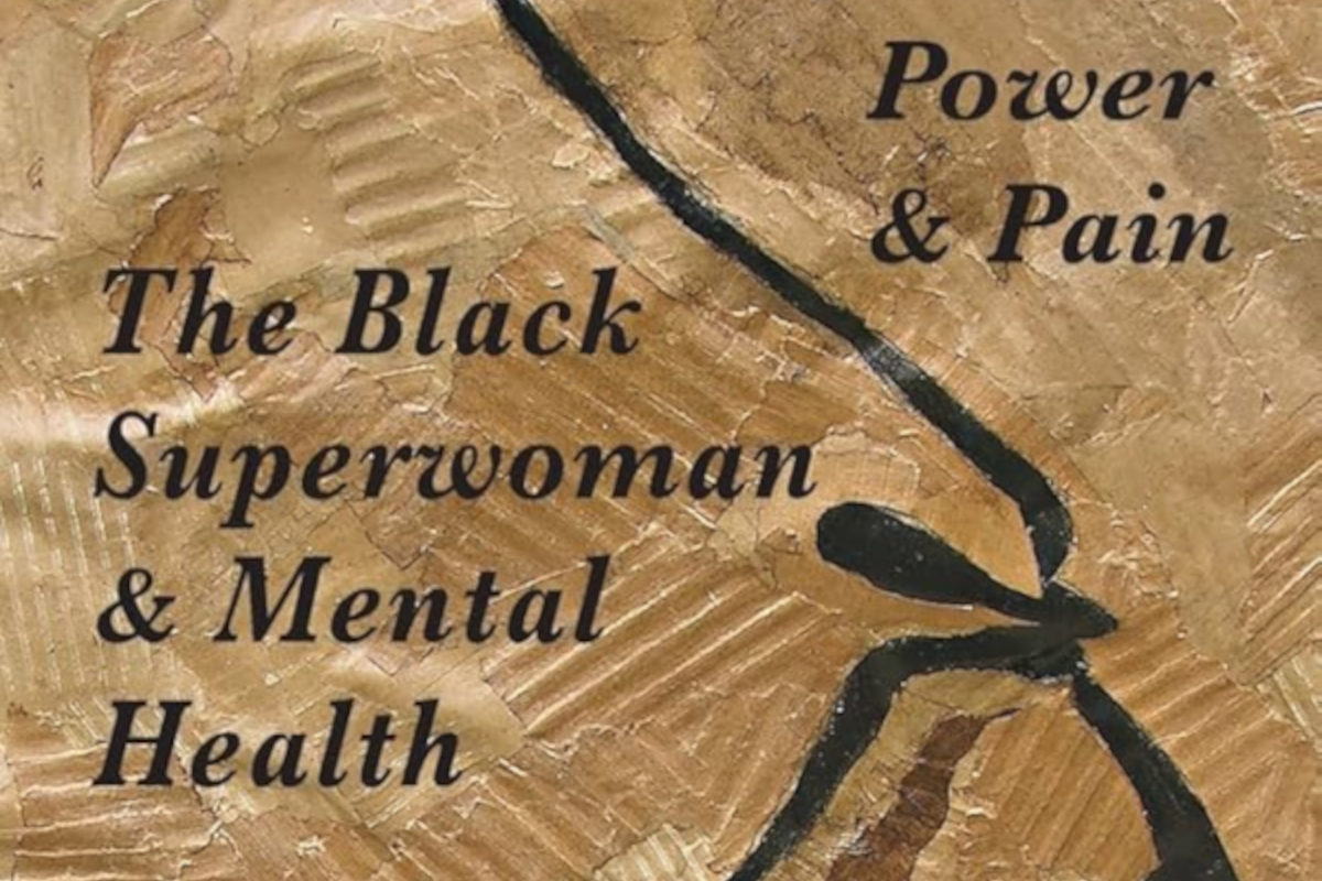 Book Review: ‘The Black Superwoman & Mental Health: Power & Pain’