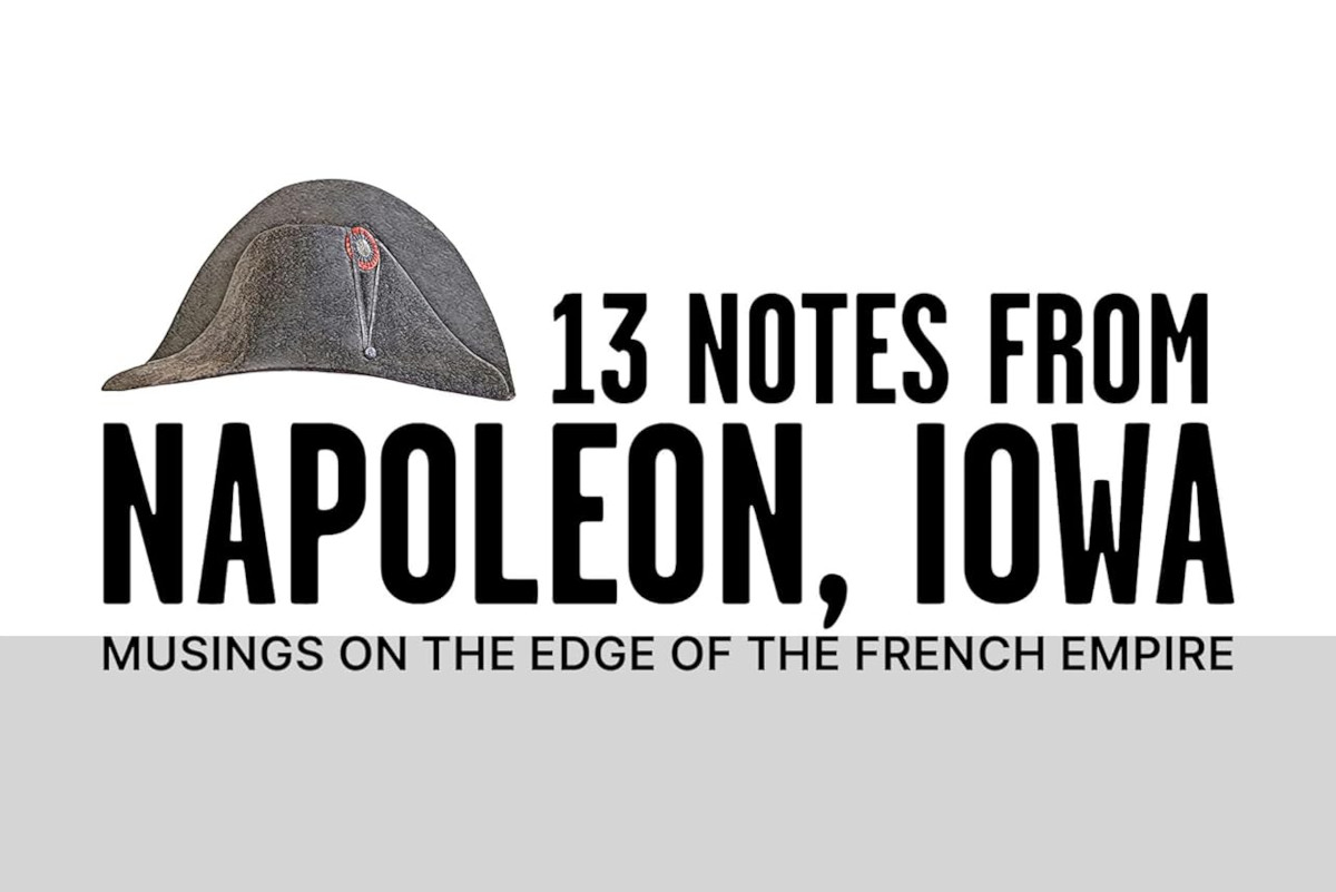 Book Review: ’13 Notes from Napoleon, Iowa: Musings on the Edge of the French Empire’ by Anna Barker